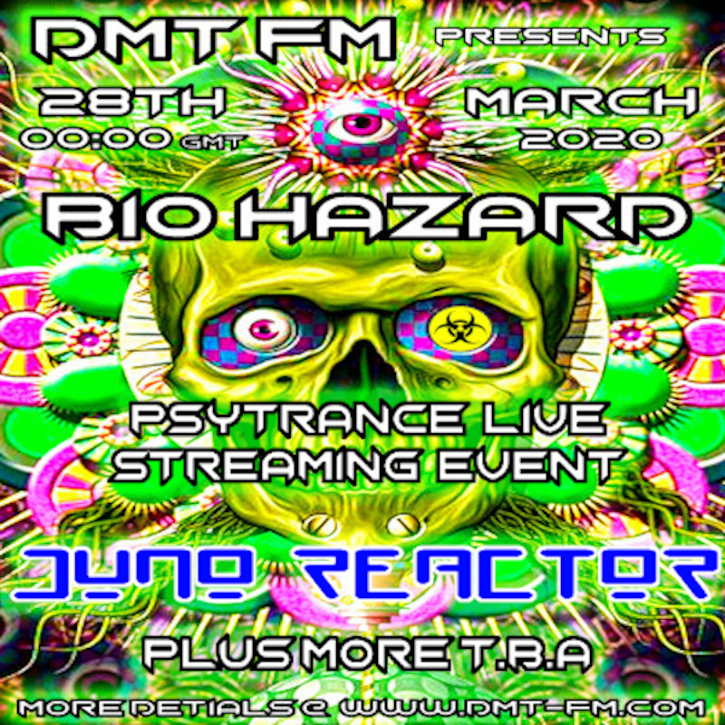 Juno Reactor Live - DMT-FM - BIO HAZARD Live 2020 - WK 32 - 2022