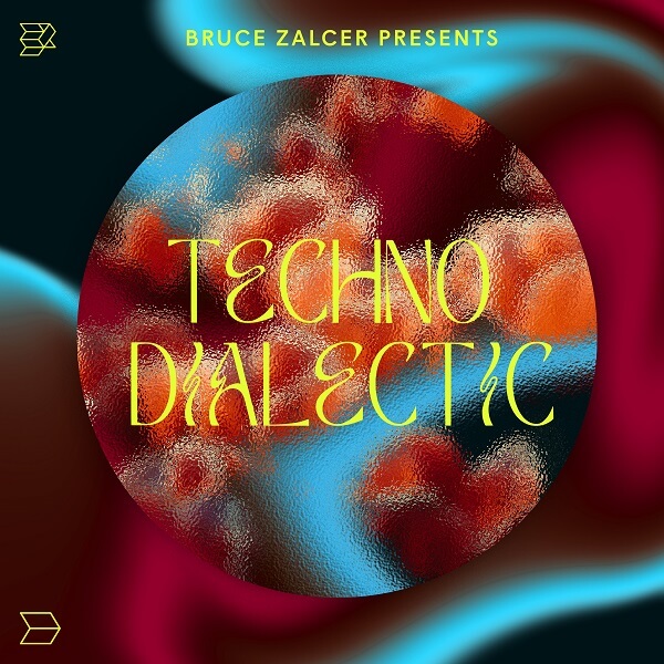 Techno Dialectic - Bruce Zalcer